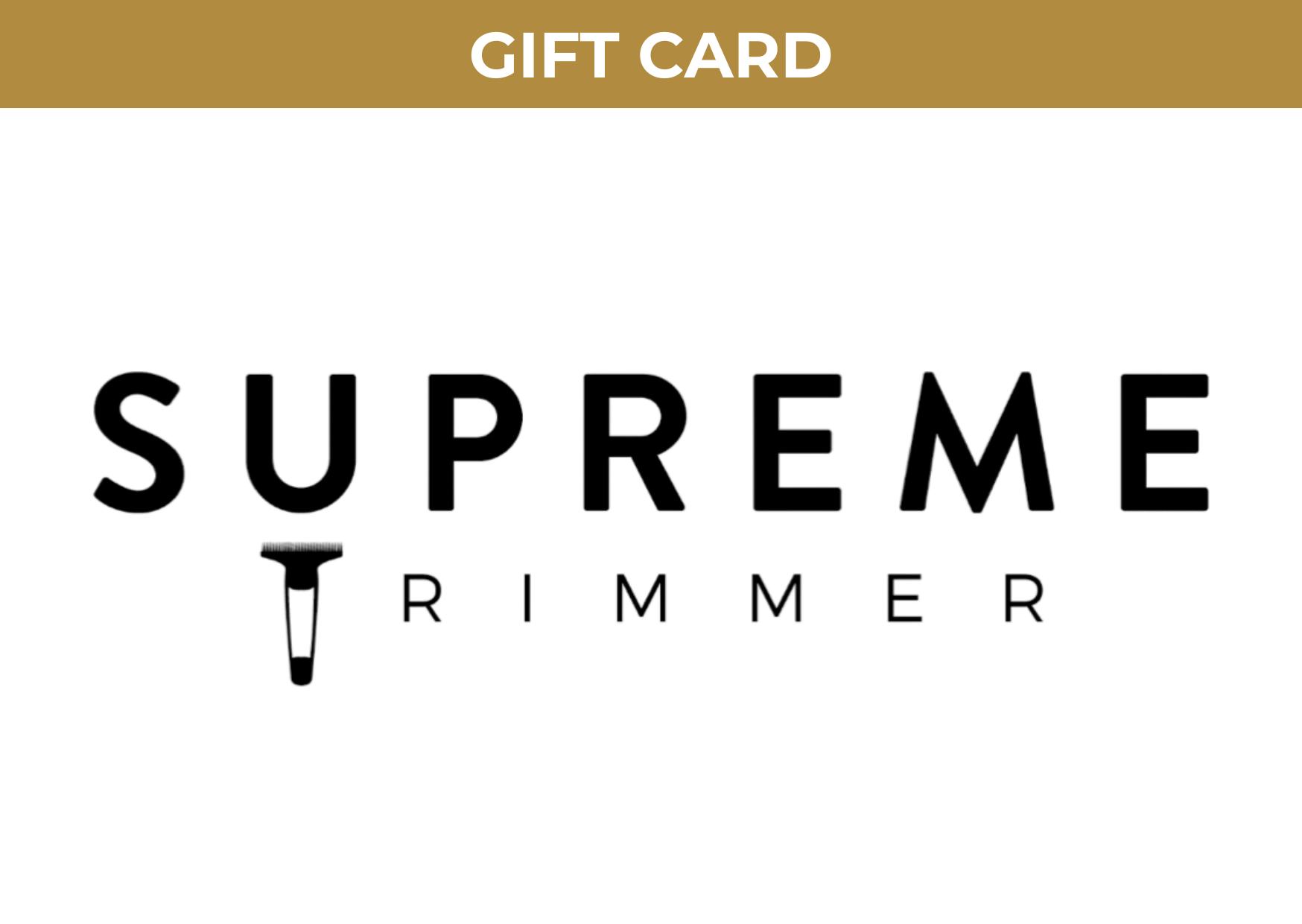 Supreme Trimmer Gift Card 